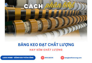Cách phân biệt băng keo đạt chất lượng hay kém chất lượng