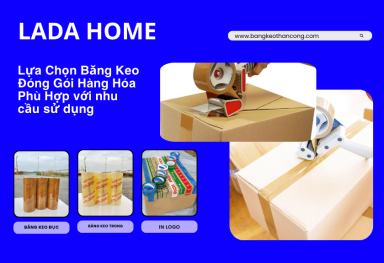 Hướng dẫn chọn băng keo đóng gói hàng hóa đúng nhu cầu