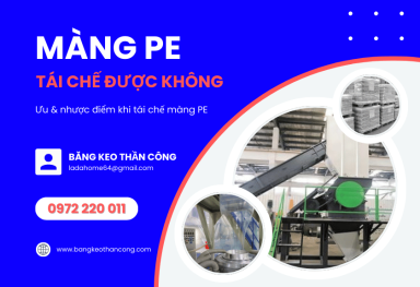 Màng PE có tái chế được không? Ưu nhược điểm khi tái chế