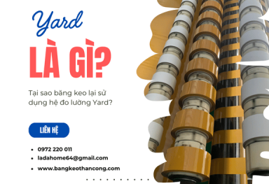 Yard là gì? Tại sao băng keo lại sử dụng đơn vị đo lường Yard