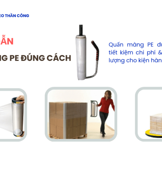 Hướng dẫn quấn màng PE đúng cách – Tiết kiệm & bền chặt